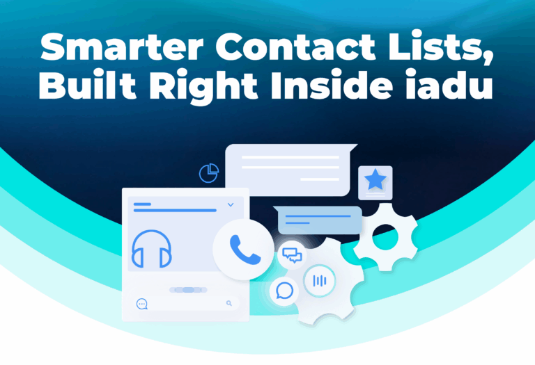 Smarter Contact Lists, Built Right Inside iadu